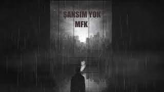 Mfk - Şansım Yok