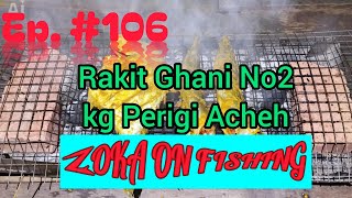 Ep. #106 RAKIT GHANI NO2 & BBQ