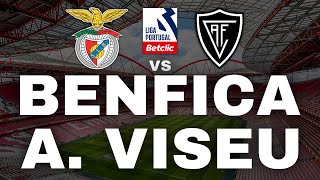 BENFICA 2-2 ACADÉMICO DE VISEU - LIGA PORTUGAL BETCLIC | EDRA