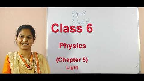 Class 6 / 2nd Semester / Physics / Chapter 5 / Light