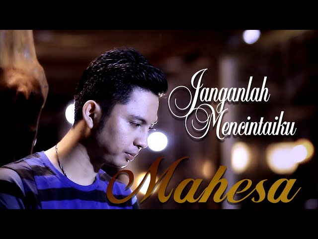 Mahesa - Janganlah Mencintaiku (Official Music Video) class=