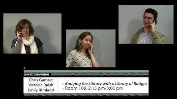 TLT Symposium 2014 Elevator Pitch: Badging the Library with a Library of Badges