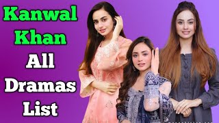 Kanwal Khan All Dramas List || Pakistani Actress || Bepannah