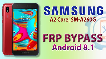 Samsung Galaxy A2 Core FRP Bypass Android 8.1.0 | Samsung A260g Google Account Bypass 2022