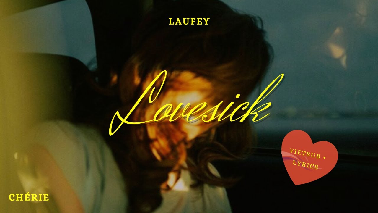 ❝VIETSUB•LYRICS❞ Lovesick | Laufey ❝VIETSUB•LYRICS❞ Lovesick | Laufey