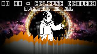 No AU - Eclipse [COVER] (Original by kae)