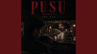 Pusu (Remix) - LMK RNS