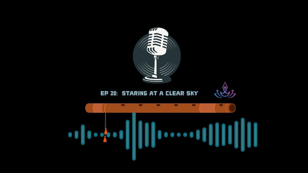 EP20: Staring at a Clear Sky | Merging with Infinite Awareness |  (Vigyan Bhairava Tantra)