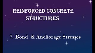7. Reinforced concrete Structures -Bond & Anchorage Stresses