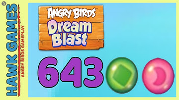 Angry Birds Dream Blast Level 643 Hard - Walkthrough, No Boosters