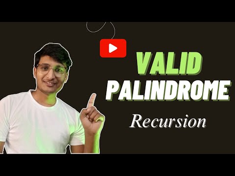 Valid Palindrome | LeetCode | Recursion