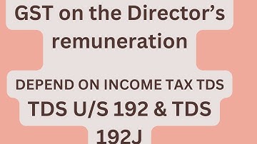 GST on the Director’s remuneration/RCM Liability/WHY INCOME TAX TDS IMPORTANT FOR GST LIABILITY