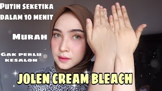 PUTIH SEKETIKA DALAM 10 MENIT MENGGUNAKAN JOLEN CREAM BLECH