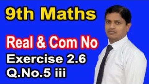 Class 9 Mathematics solution Chapter 2 Ex 2.6 Question No.5 iii Real & Complex Number by Sir Murtaza