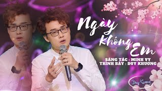 Ngày Không Em | Duy Khương - Trời Làm Đôi Ta Xa Cách | [LYRIC VIDEO] | Có Lời Official