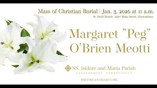 Mass of Christian Burial for Margaret "Peg" O'Brien Meotti (January 3, 2026)