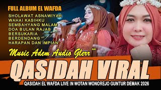 Download Lagu QASIDAH VIRAL - QOSIDAH PALING ADEM AUDIO GLERR | EL WAFDA LIVE IN WOTAN WONOREJO GUNTUR DEMAK 2026 MP3