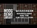 Messenger | Wavefolders and the Sub-Oscillator