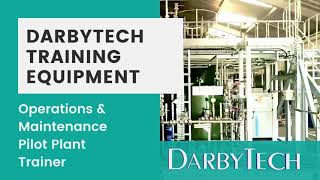 DarbyTech's Operations and Maintenance Pilot Plant Trainer