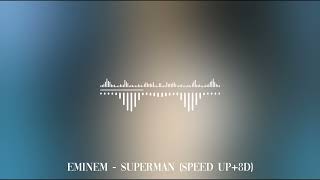 Eminem  - Superman (SPEED UP + 8D)