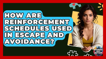 How Are Reinforcement Schedules Used In Escape And Avoidance? - Answers About Autism