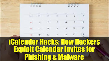 iCalendar Hacks: How Hackers Exploit Calendar Invites for Phishing & Malware