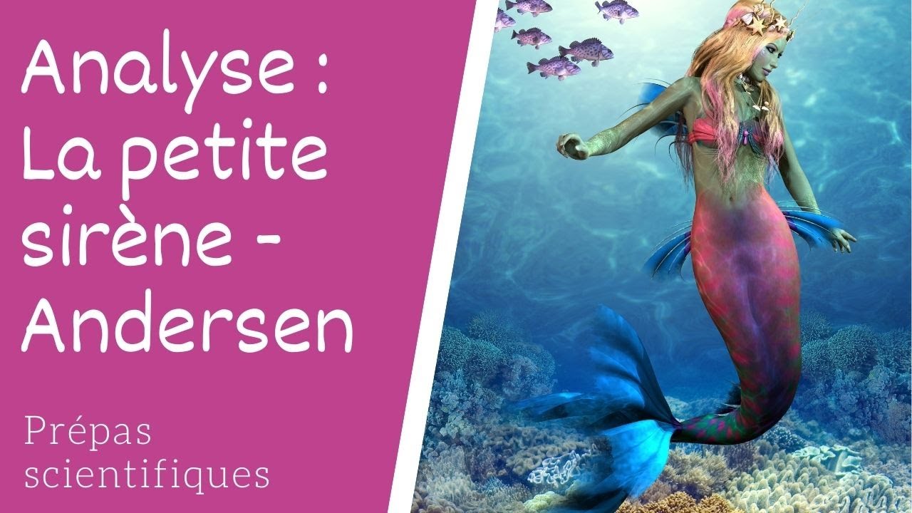 La petite Sirène dans les Contes d'Andersen Analyse spécial Prépa 2022
