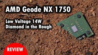 Amd Geode Nx 1750 Review - Low Voltage Unlocked 14W