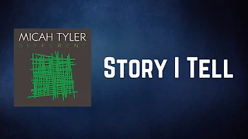 Micah Tyler - Story I Tell (Lyrics)
