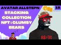 Allstepn  stacking des nft clumsy bears  earning du token hon  on texplique tout   18