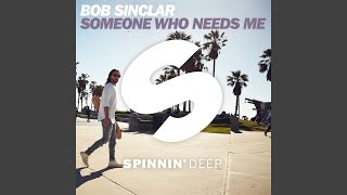 Someone Who Needs Me - Bob Sinclar