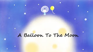 A Balloon To The Moon