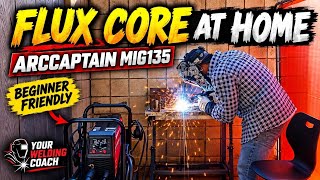 FLUX CORE AT HOME | ARCAPTAIN @arccaptain-weld