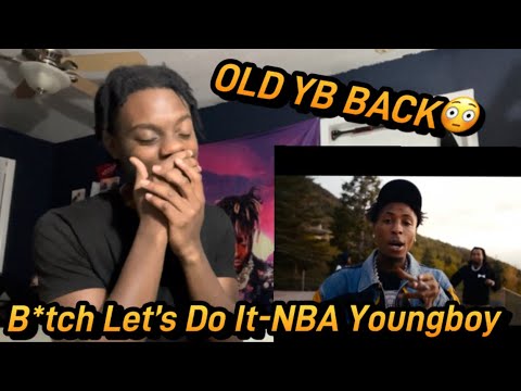 HE BACK IN THAT MODE!! REACTING TO NBA Youngboy- B*itch Let’s Do It (Official Music Video)