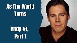 As The World Turns | Character Edit | Andy #1, Part 1