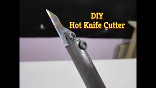 How to make Hot Knife Cutter - Homemade Plastic Cutter