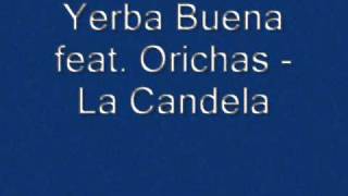 Video thumbnail of "Yerba Buena    La Candela"