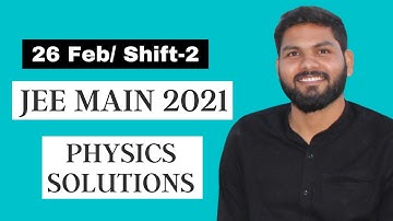 JEE Main 2021 Memory Based Solutions (PHYSICS) 26 February (Shift-2) | Evening Shift |