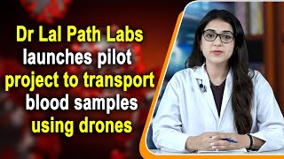 Dr Lal PathLabs launches pilot project to transport blood samples using drones screenshot 2
