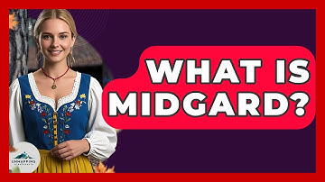 What Is Midgard? - Unmapping Scandinavia
