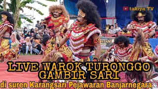 LIVE WAROK TURONGGO GAMBIR SARI DI SUREN KARANGSARI
