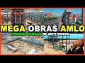 AVANCES MEGA OBRAS 🏗️ DE AMLO  PRIMERA SEMANA DE SEPTIEMBRE 👷‍♂️