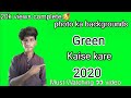 How to make green background photo 2020 | photo ka backgrounds green kaise kare