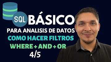 SQL Basico para Analisis de Datos | ¿Cómo hacer filtros en una consulta con WHERE + AND + OR?