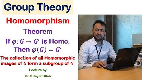 Group Theory | Homomorphic Images | Collection of all Homomorphic images of 𝑮 form a subgroup of 𝑮