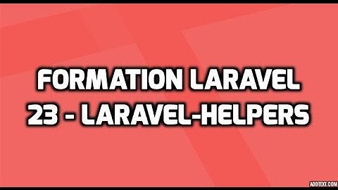 Formation Laravel 5  - 23 - Le package Laravel-Helpers