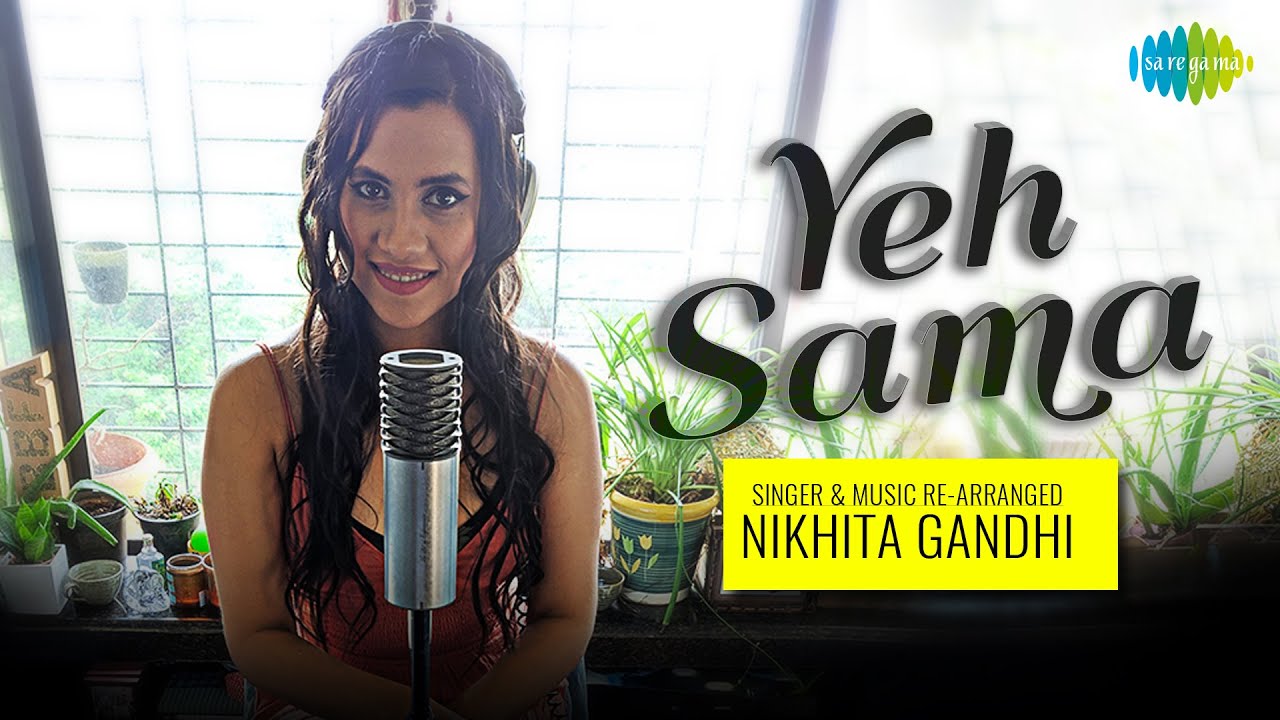 Yeh Sama Sama Hai Yeh Pyaar Ka  Nikhita Gandhi  Cover Song