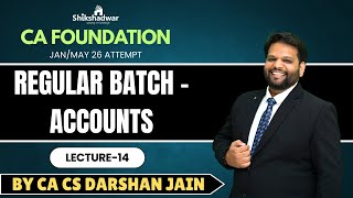 Lecture 14 | CA Foundation – Regular Batch | Paper 1: Accounts | By CA Darshan Jain