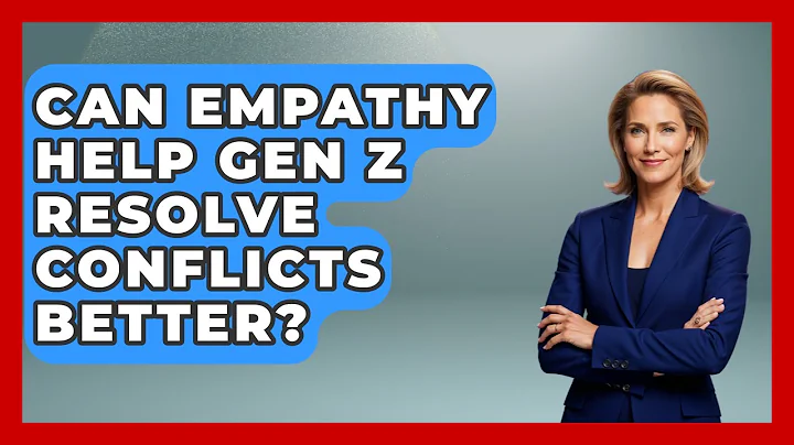 Can Empathy Help Gen Z Resolve Conflicts Better? - Gen Z Unfiltered