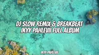 DJ Slow Remix & BreakBeat Full Album Terbaru ❗Cocok Buat Perjalanan🎧